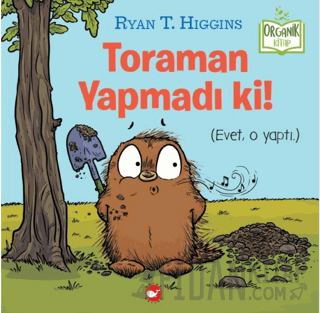 Toraman Yapmadı Ki! (Organik Kitap) Ryan T. Higgins