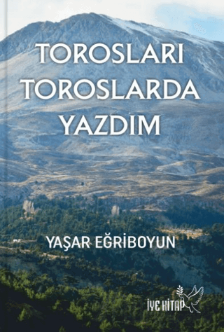 Torosları Toroslarda Yazdım