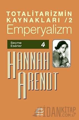 Totalitarizmin Kaynakları 2: Emperyalizm Hannah Arendt