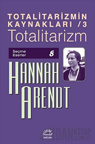 Totalitarizmin Kaynakları 3: Totalitarizm Hannah Arendt