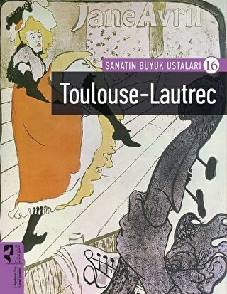 Toulouse-Lautrec - Sanatın Büyük Ustaları 16