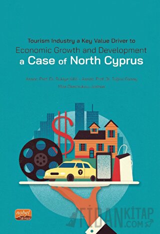 Tourism Industry a Key Value Driver to Economic Growth and Development - A Case of North Cyprus