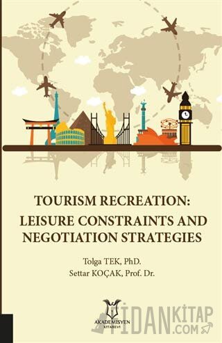 Tourism Recreation: Leisure Constraints and Negotiation Strategies