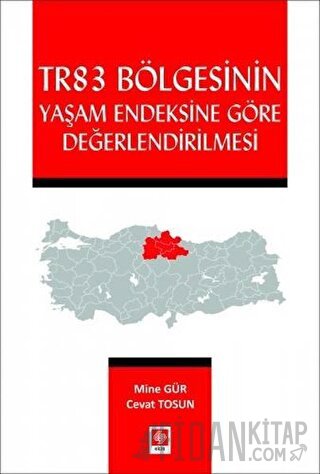 Tr83 Bölgesinin Yaşam Endeksine Göre Değerlendirilmesi