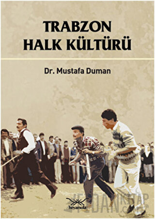 Trabzon Halk Kültürü Mustafa Duman