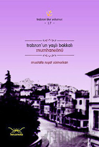 Trabzon’un Yaşlı Bakkalı Mumhaneönü Mustafa Reşat Sümerkan