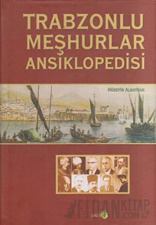 Trabzonlu Meşhurlar Ansiklopedisi (Ciltli) Hüseyin Albayrak