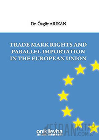 Trade Mark Rights and Parallel Importation In The European Union