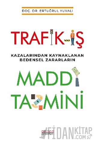 Trafik-İş Kazalarından Kaynaklanan Bedensel Zararların Maddi Tazmini