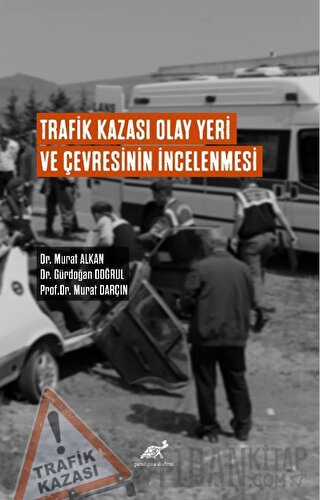 Trafik Kazası Olay Yeri Ve Çevresinin İncelenmesi Murat Alkan