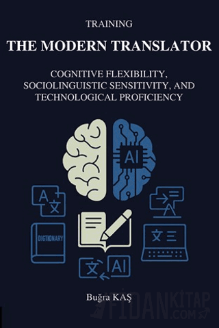Training The Modern Translator: Cognitive Flexibility, Sociolinguistic Sensitivity and Technological Proficiency
