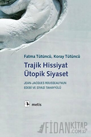Trajik Hissiyat Ütopik Siyaset