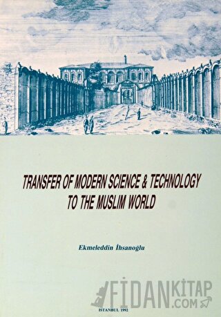 Transfer of Modern Science and Technology to the Muslim World