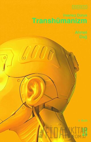 Transhümanizm - İnsansız Dünya