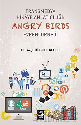 Transmedya Hikaye Anlatıcılığı: Angry Birds Evreni Örneği
