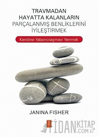 Travmadan Hayatta Kalanların Parçalanmış Benliklerini İyileştirmek