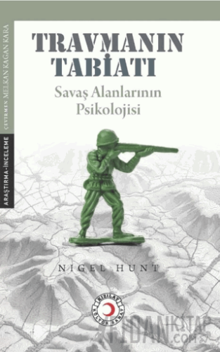 Travmanın Tabiatı: Savaş Alanlarının Psikolojisi