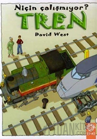 Tren Niçin Çalışmıyor? (Ciltli) David West