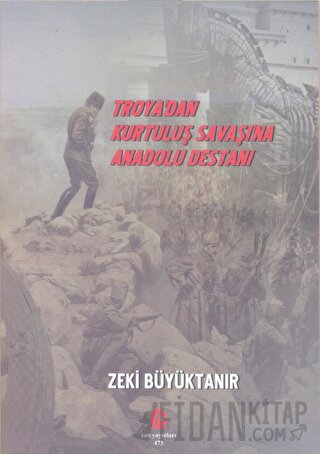 Troya’dan Kurtuluş Savaşı’na Anadolu Destanı