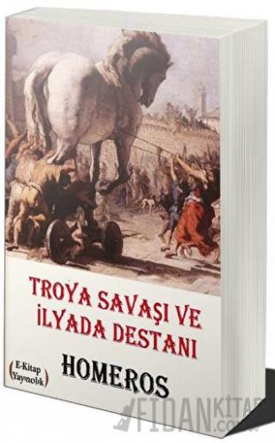 Troya Savaşı ve İlyada Destanı