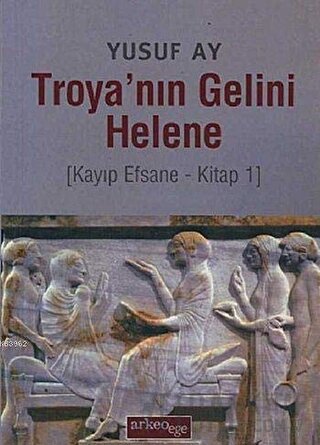 Troya'nın Gelini Helene Yusuf Ay