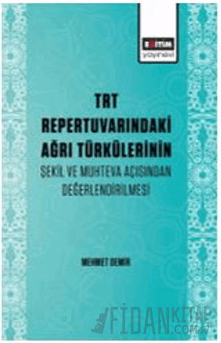 TRT Repertuvarındaki Ağrı Türkülerinin Şekil ve Muhteva Açısından Değerlendirilmesi