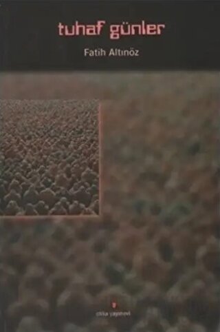 Tuhaf Günler Fatih Altınöz