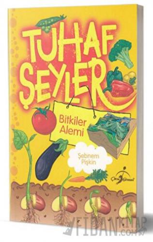 Tuhaf Şeyler - Bitkiler Alemi Şebnem Pişkin