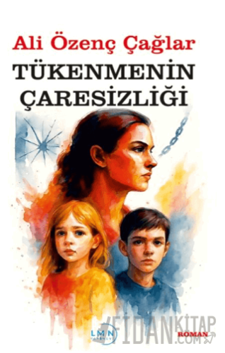 Tükenmenin Çaresizliği Ali Özenç Çağlar