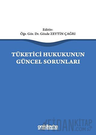 Tüketici Hukukunun Güncel Sorunları
