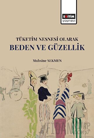 Tüketim Nesnesi Olarak Beden ve Güzellik