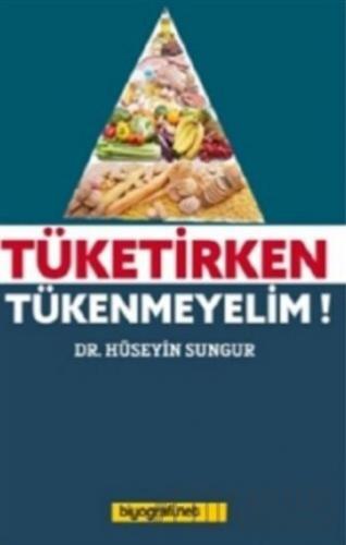 Tüketirken Tükenmeyelim!