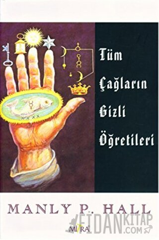 Tüm Çağların Gizli Öğretileri Manly P. Hall