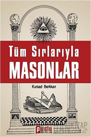 Tüm Sırlarıyla Masonlar Kursad Berkkan