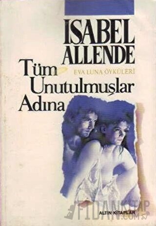 Tüm Unutulmuşlar Adına Isabel Allende