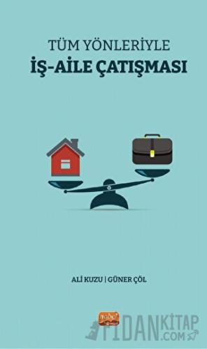 Tüm Yönleriyle İş - Aile Çatışması