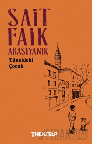Tüneldeki Çocuk Sait Faik Abasıyanık