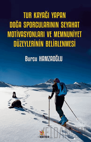 Tur Kayağı Yapan Doğa Sporcularının Seyahat Motivasyonları ve Memnuniy