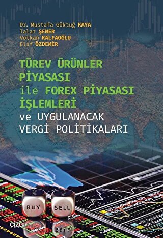 Türev Ürünler Piyasası İle Forex Piyasası İşlemleri ve Uygulanacak Vergi Politikaları