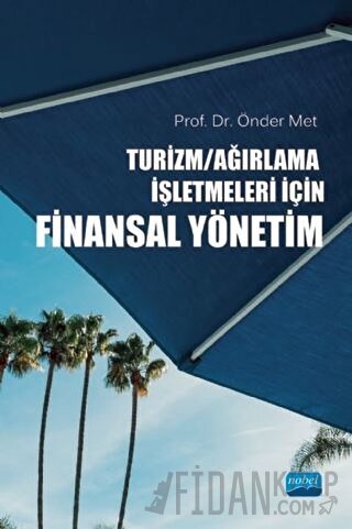 Turizm Ağırlama İşletmeleri İçin Finansal Yönetim Önder Met