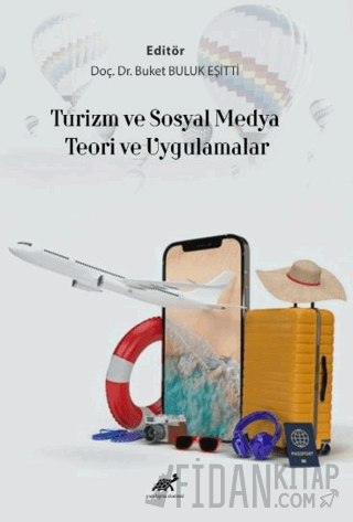 Turizm Ve Sosyal Medya Teori Ve Uygulamalar