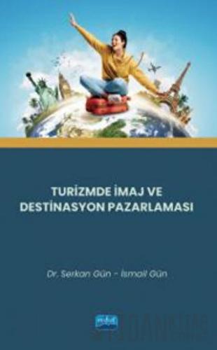 Turizmde İmaj ve Destinasyon Pazarlaması İsmail Gün