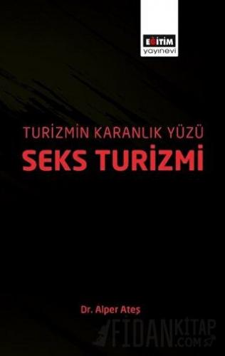 Turizmin Karanlık Yüzü: Seks Turizmi Alper Ateş
