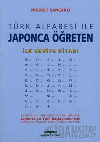 Türk Alfabesi ile Japonca Öğreten İlk Seviye Kitabı Nusret Sancaklı