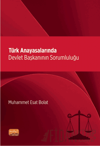 Türk Anayasalarında Devlet Başkanının Sorumluluğu