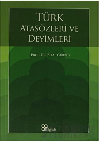 Türk Atasözleri ve Deyimleri Bilal Gürbüz