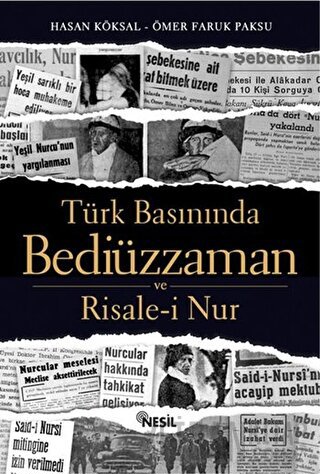 Türk Basınında Bediüzzaman ve Risale-i Nur Hasan Köksal