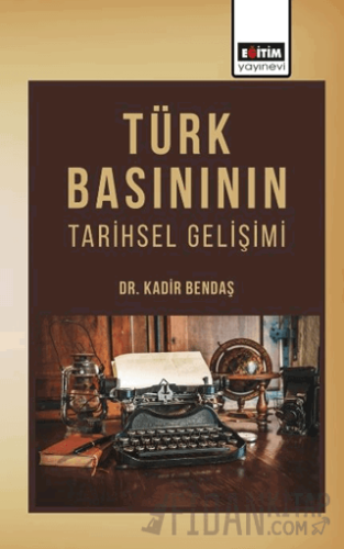 Türk Basınının Tarihsel Gelişimi
