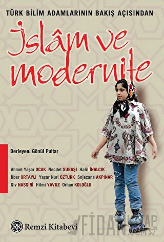 Türk Bilim Adamlarının Bakış Açısından İslam ve Modernite Derleme