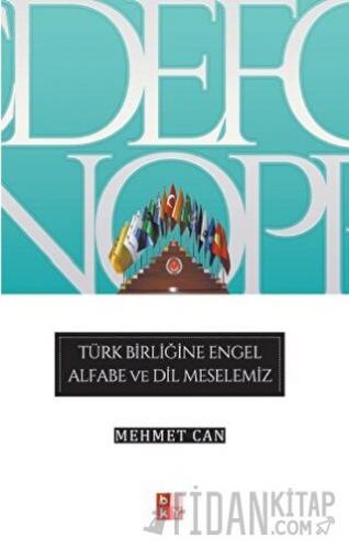 Türk Birliğine Engel Alfabe ve Dil Meselemiz